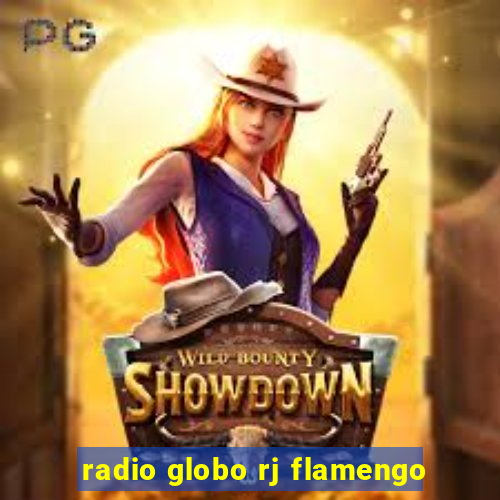 radio globo rj flamengo